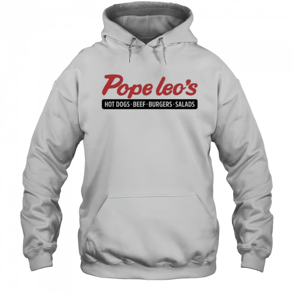 Pope Leo’s Hot Dogs Beef Burgers Salads Shirt Hoodie
