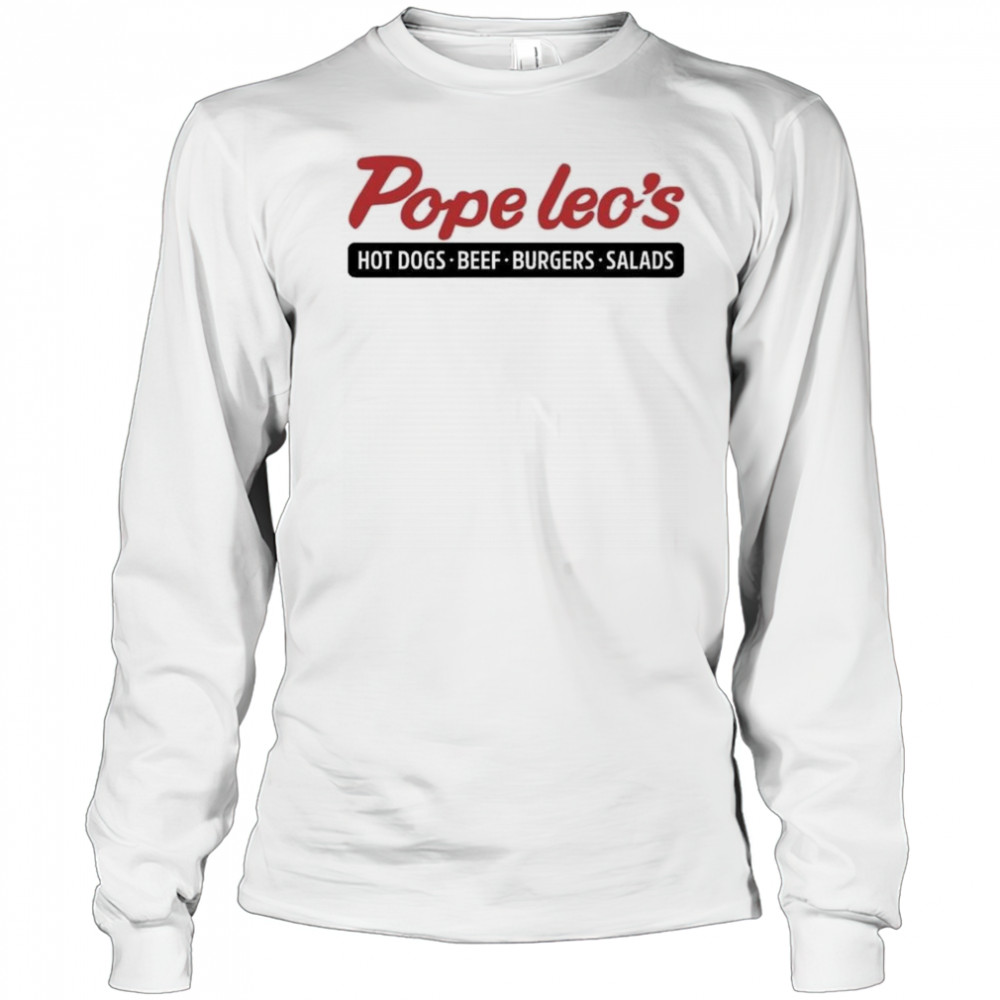 Pope Leo’s Hot Dogs Beef Burgers Salads Shirt Long Sleeved