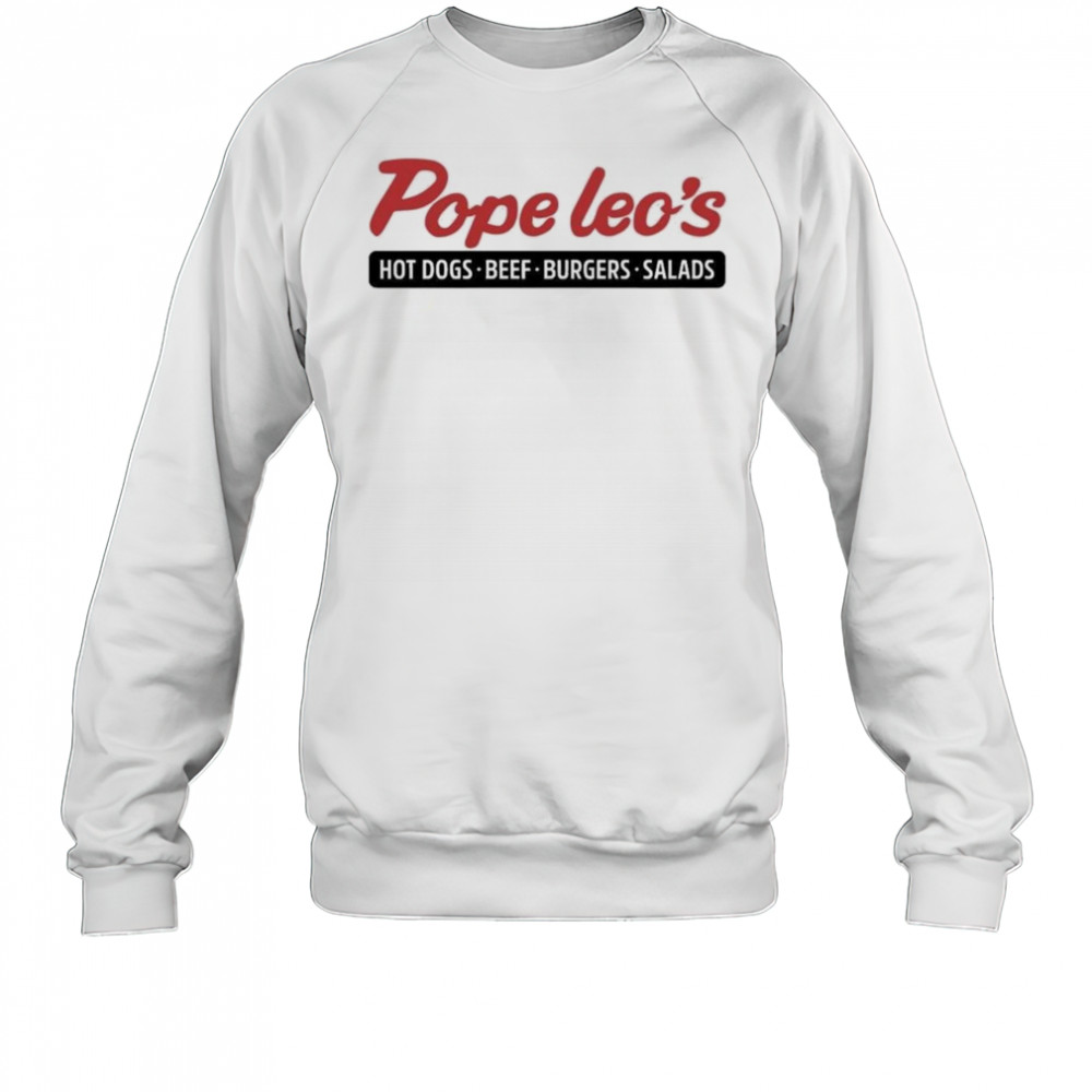 Pope Leo’s Hot Dogs Beef Burgers Salads Shirt Sweatshirt