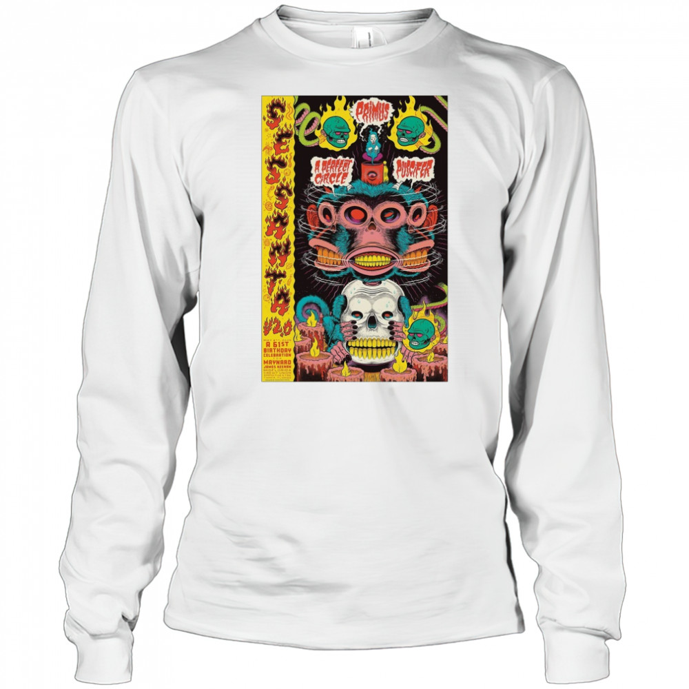 Poster Sessanta V2.0 Puscifer A Perfect Circle Primus 5 8 2025 A 61St Birthday Celebration For Maynard James Keenan t-shirt Long Sleeved
