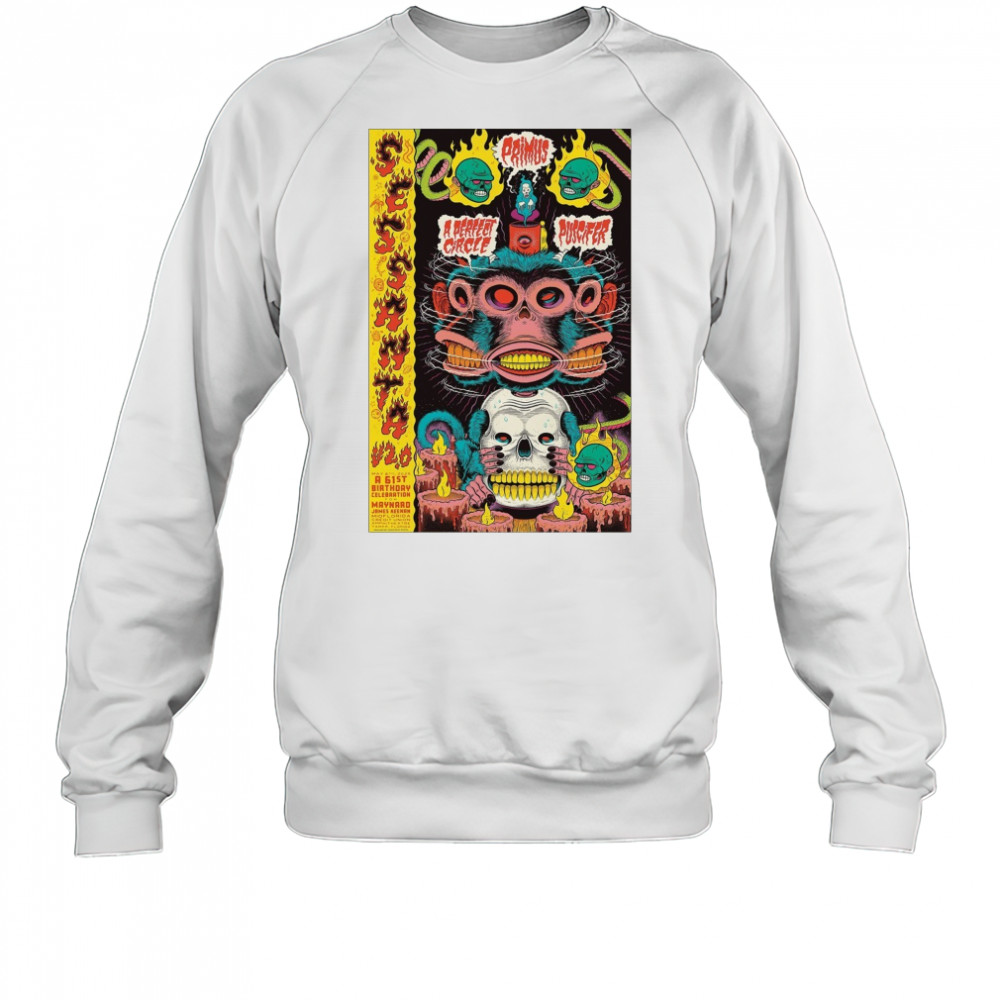 Poster Sessanta V2.0 Puscifer A Perfect Circle Primus 5 8 2025 A 61St Birthday Celebration For Maynard James Keenan t-shirt Sweatshirt