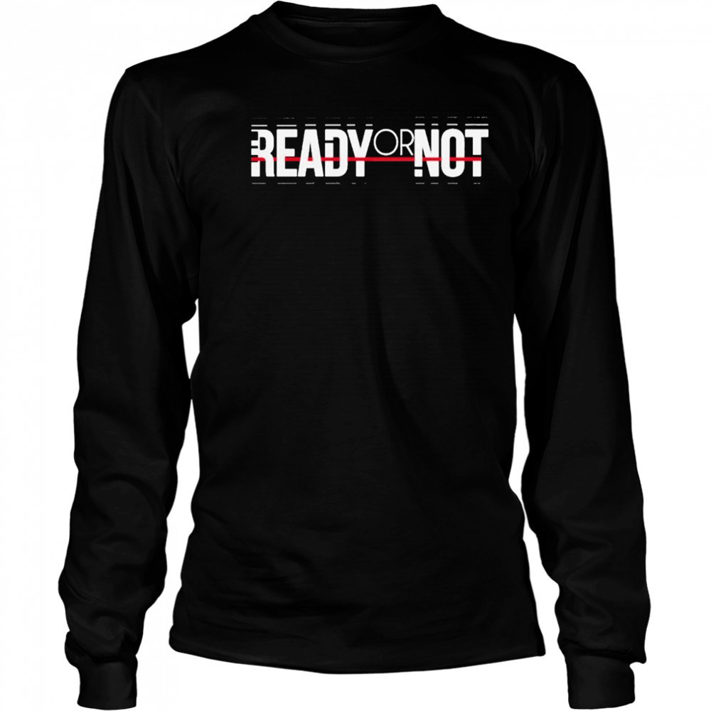 Ready Or Not Branded Logo T-shirt Long Sleeved