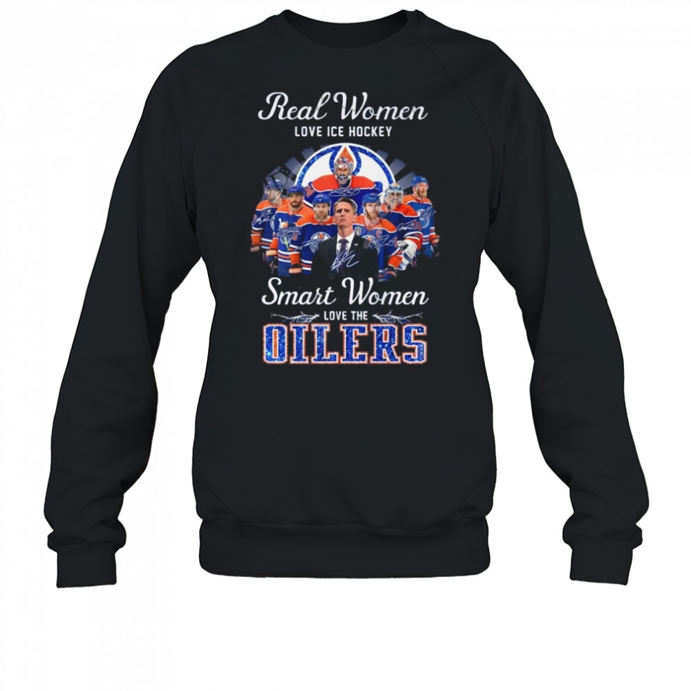 Real Women Love Ice Hockey Smart Women Love The Edmonton Oilers Signatures 2025 Shirt Sweatshirt