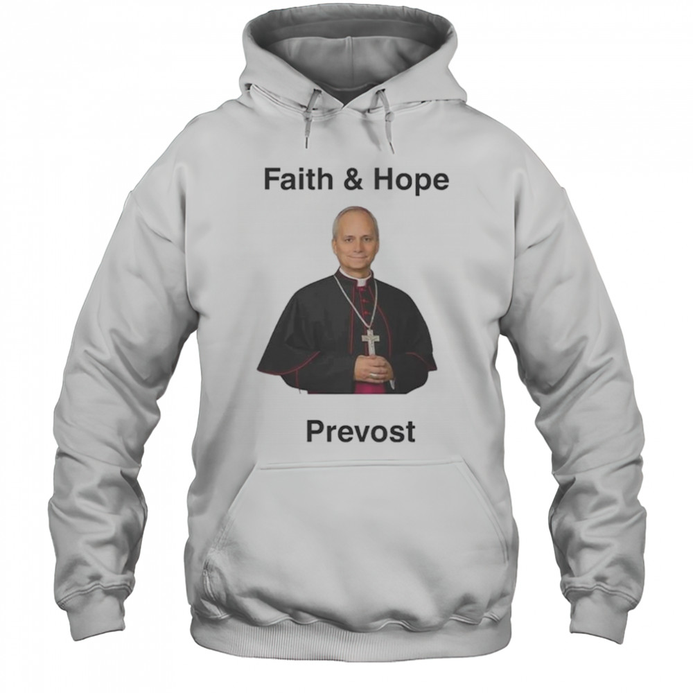 Robert Prevost Faith And Hope Shirt Hoodie