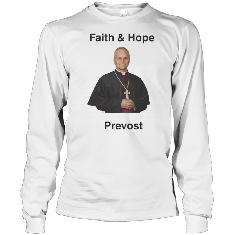 Robert Prevost Faith And Hope Shirt Long Sleeved