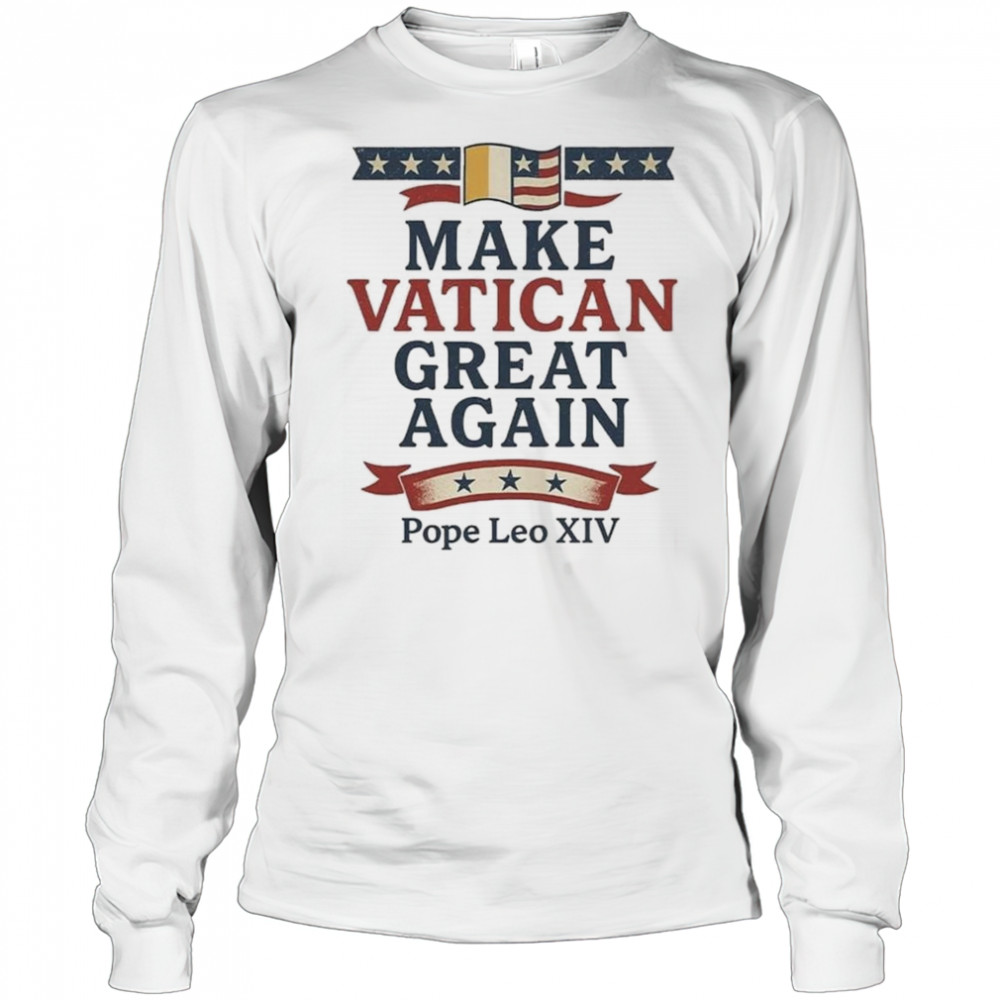 Robert Prevost Make Vatican Great Again Pope Leo XIV Shirt Long Sleeved