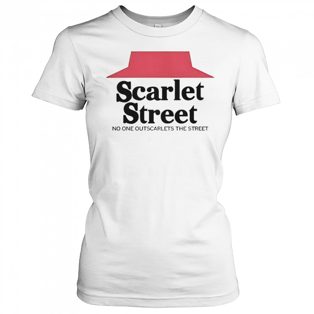 Scarlet Street No One Outscarlets The Street T-Shirt Women's T-shirt