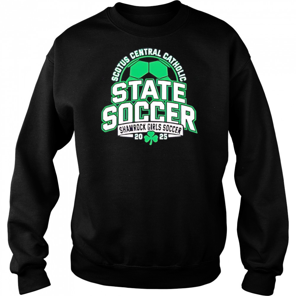 Scotus Central Catholic State Soccer Shamrock Girls Soccer 2025 shirt Hoodie