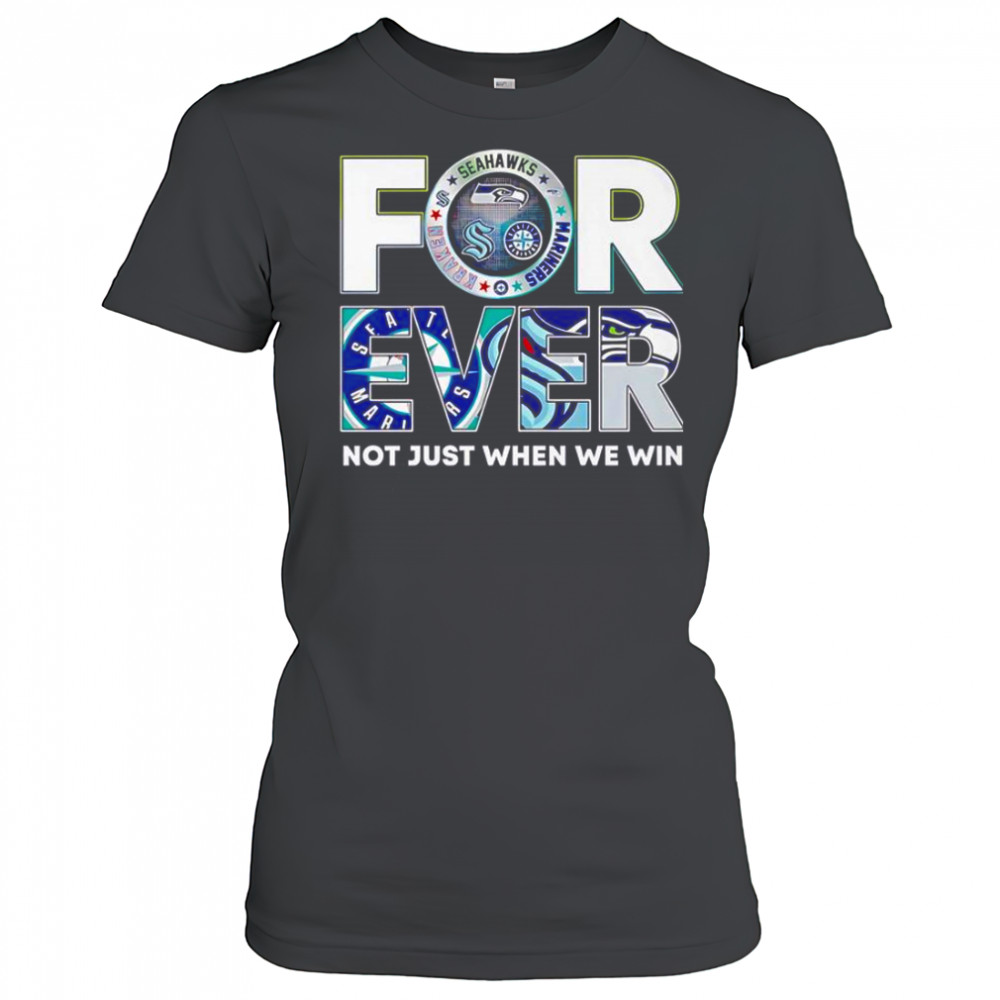 Seattle Sports Forever Not Just When We Win T-Shirt Women's T-shirt