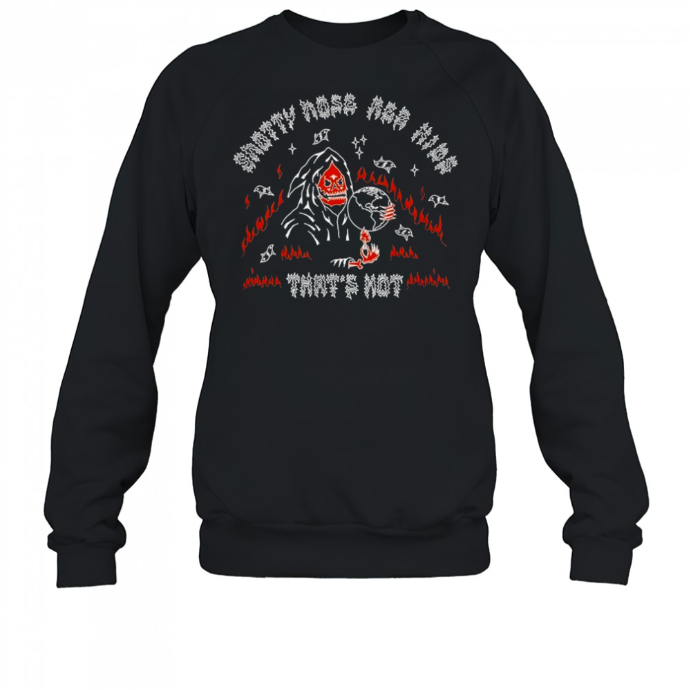 Snotty Nose Rez Kids That’s Hot T-shirt Sweatshirt