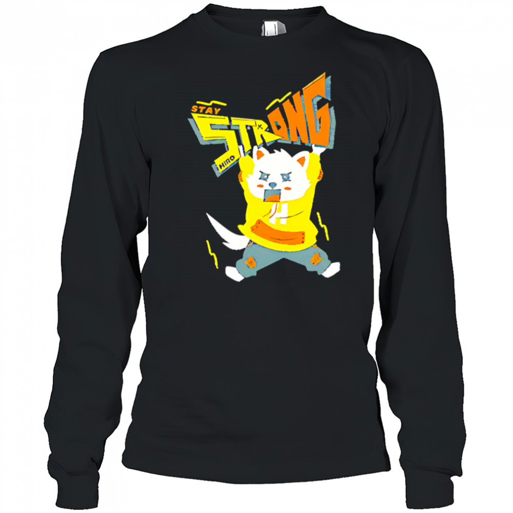 Stay Strong Cat Cartel shirt Long Sleeved