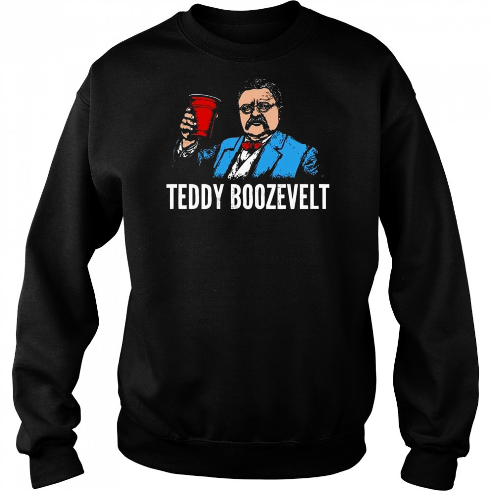 Teddy Boozevelt Shirt Hoodie