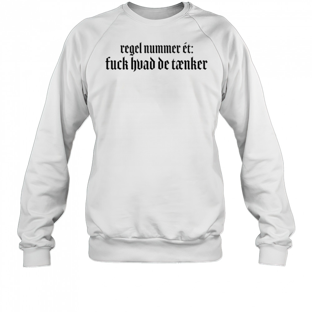 Tessa Regel Nummer Èt Fuck Huad De Tanker T-shirt Sweatshirt