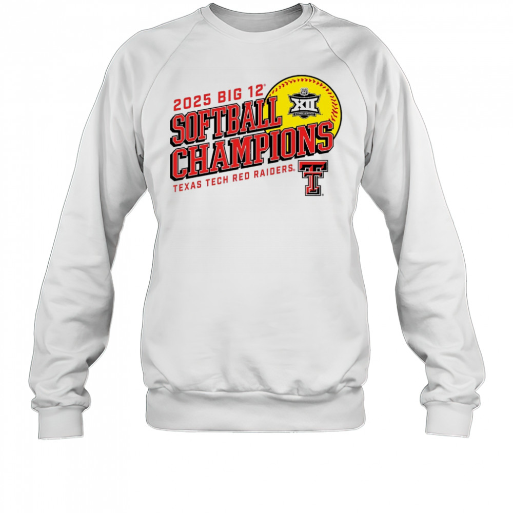 Texas Tech Red Raiders Big 12 Softball Conference Tournament Champions NCAA 2025 t-shirt Sweatshirt