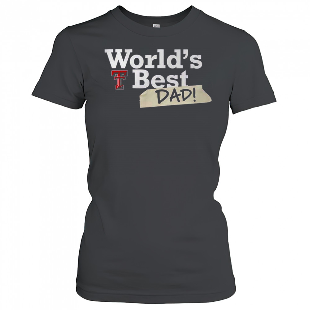 Texas Tech Red Raiders World’s Best Dad T-Shirt Women's T-shirt