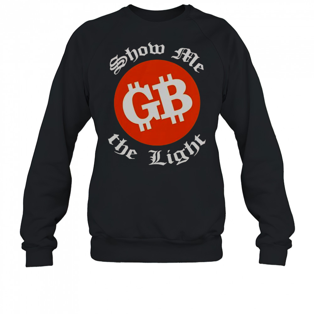 The Good Brothers Show Me The Light T-Shirt Sweatshirt