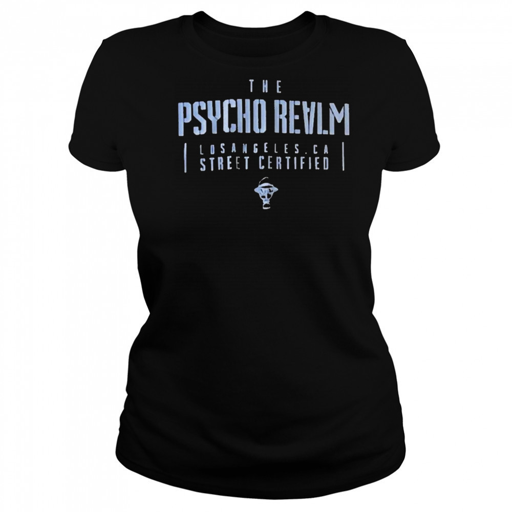 The Psycho Realm Los Angeles CA Street Certified T-shirt Women's T-shirt