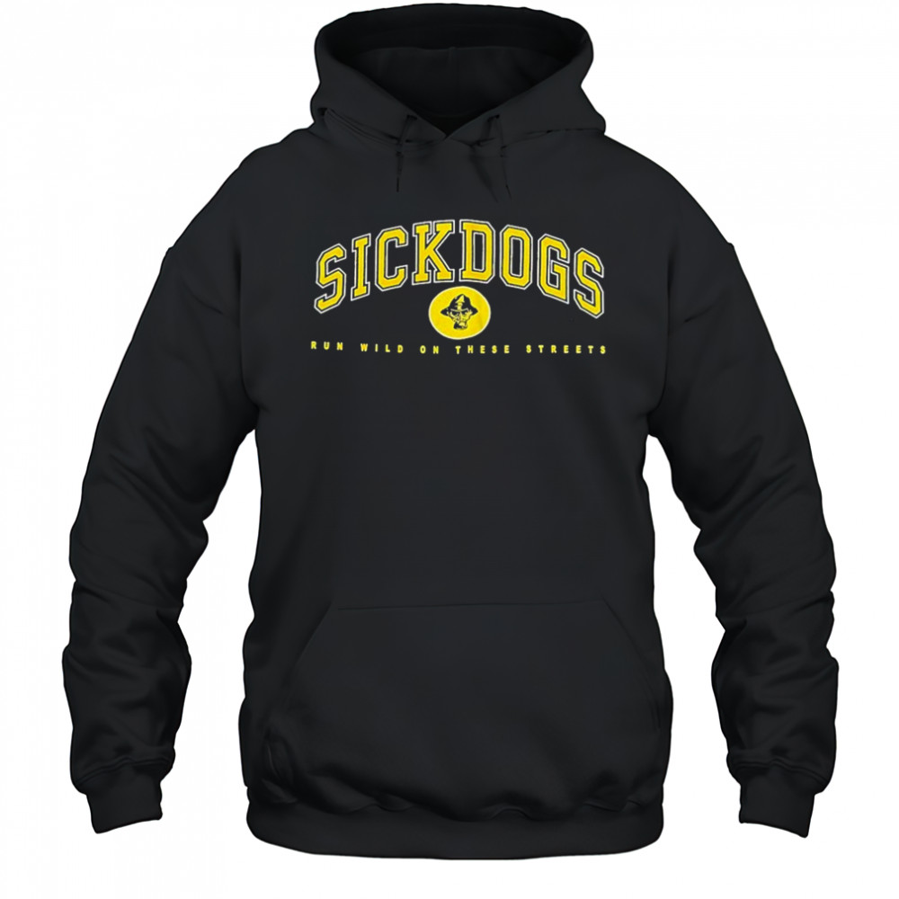 The Psycho Realm Sickdogs Run Wild On These Streets T-shirt Hoodie