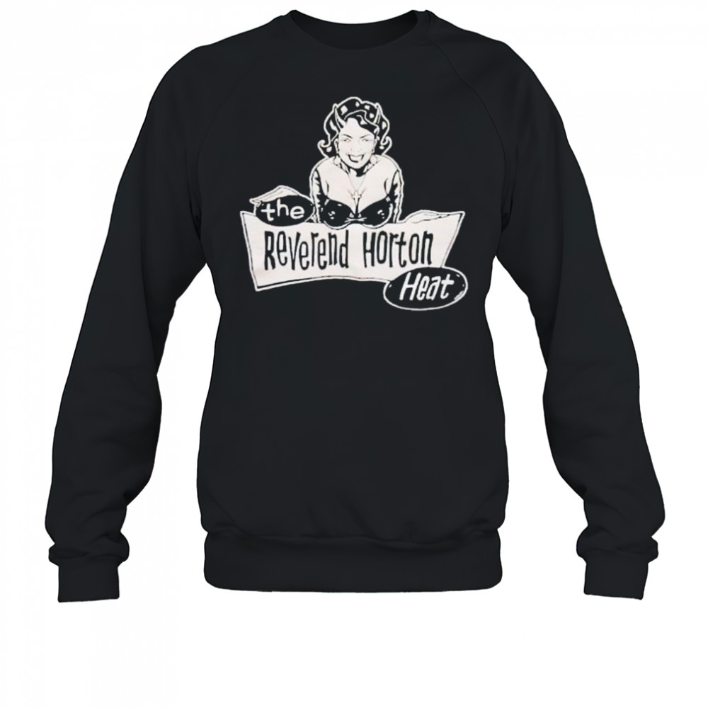 The Reverend Horton Heat Church Lady T-shirt Sweatshirt