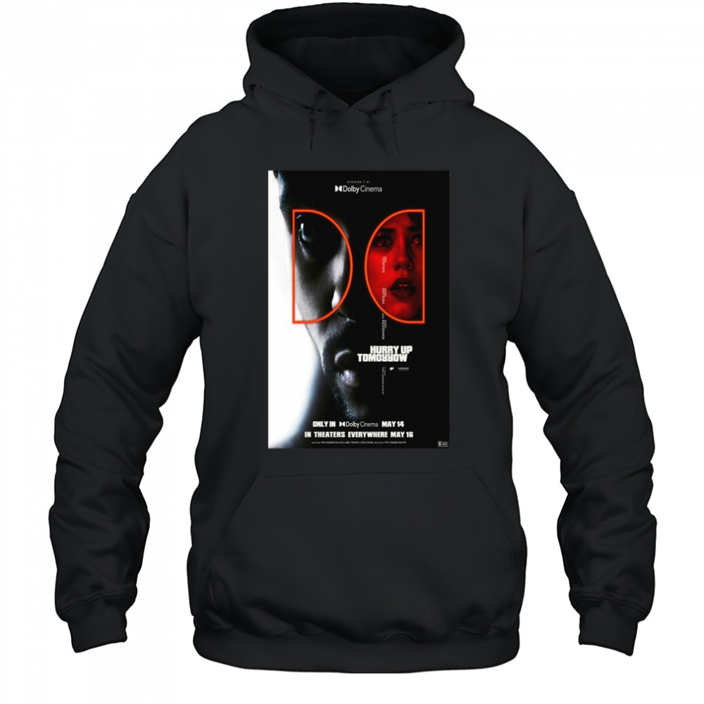 The Weeknd Hurry Up Tomorrow New Film Only In Dolby Cinema On May 14 2025 And In Theaters Everywhere May 16 2025 Shirt Hoodie