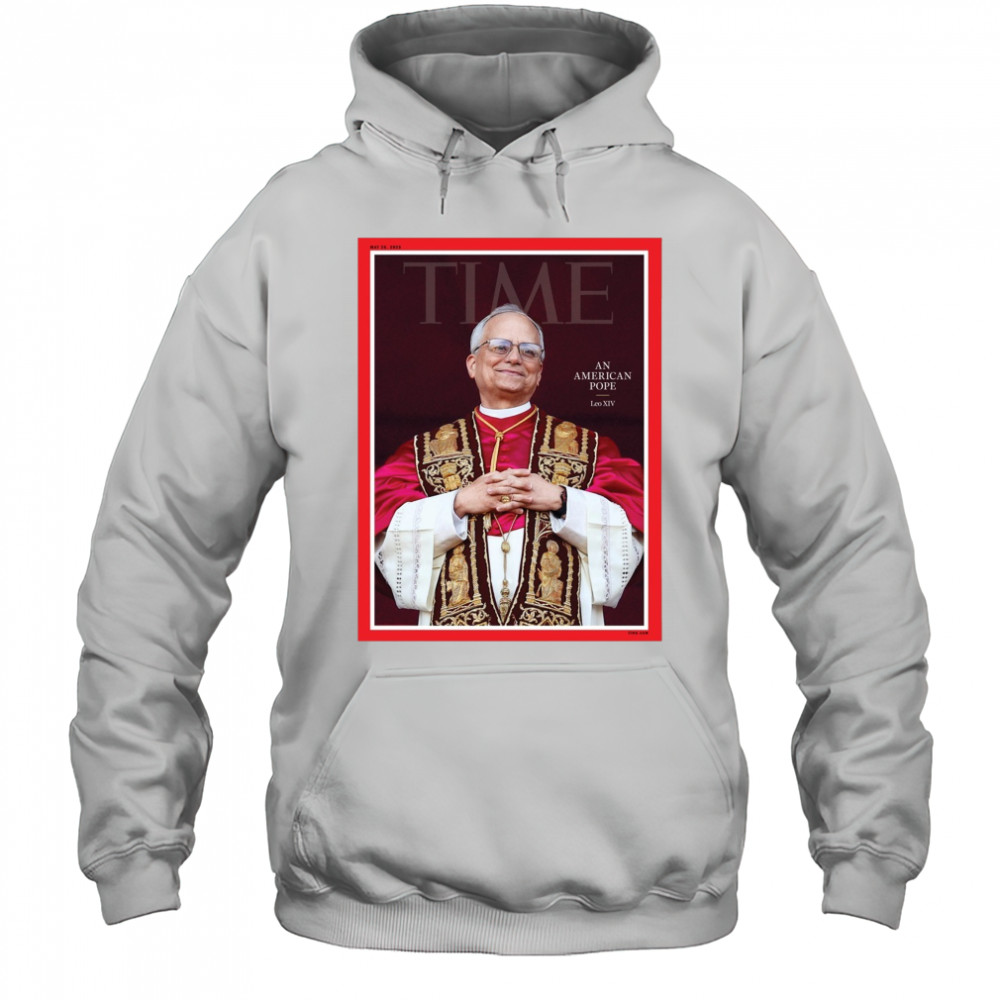 Time An American Pope Leo XIV May 26 2025 Poster t-shirt Hoodie