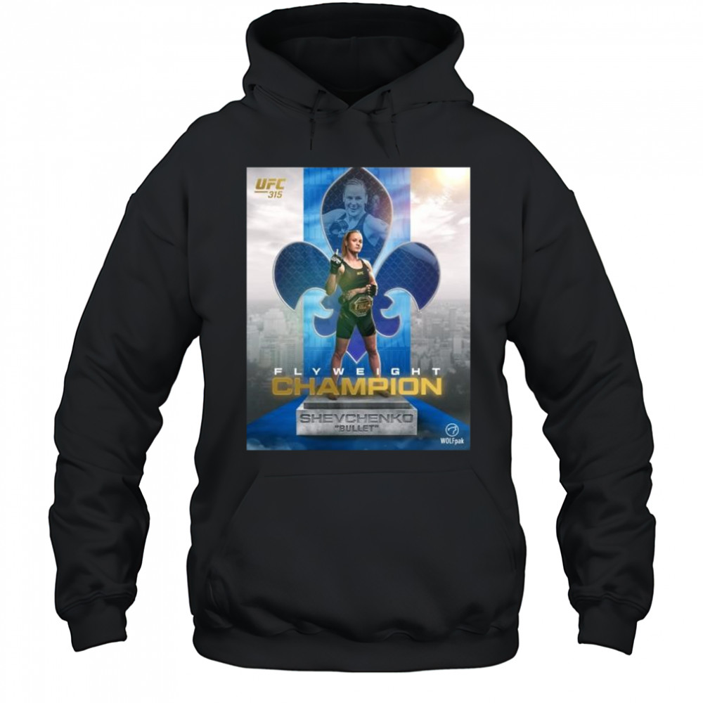 UFC 315 Valentina Shevchenko defeats Manon Fiorot o remain the flyweight champion of the world 2025 t-shirt Hoodie