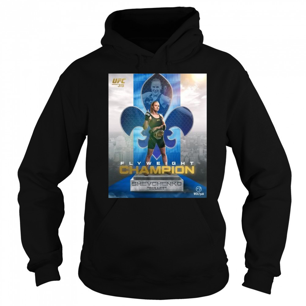 UFC 315 Valentina Shevchenko defeats Manon Fiorot o remain the flyweight champion of the world 2025 t-shirt Sweatshirt