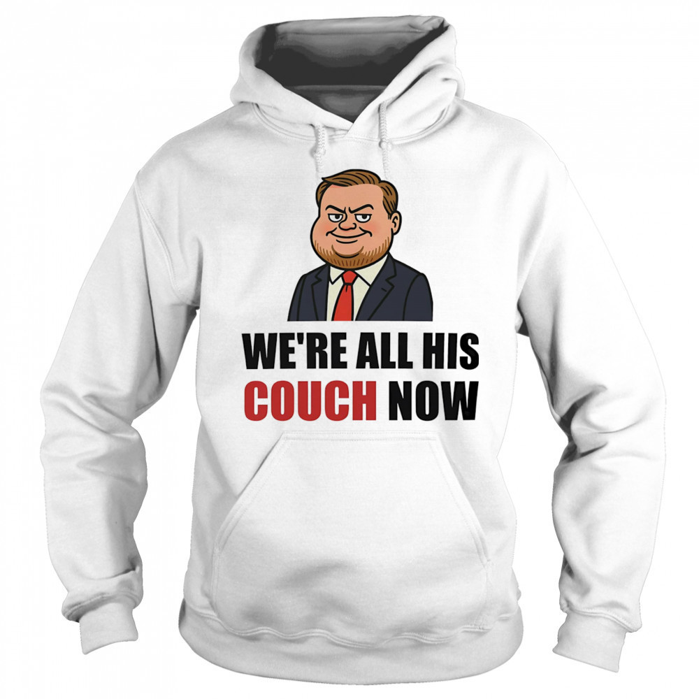 We’re all his couch now Vance’s couch shirt Sweatshirt