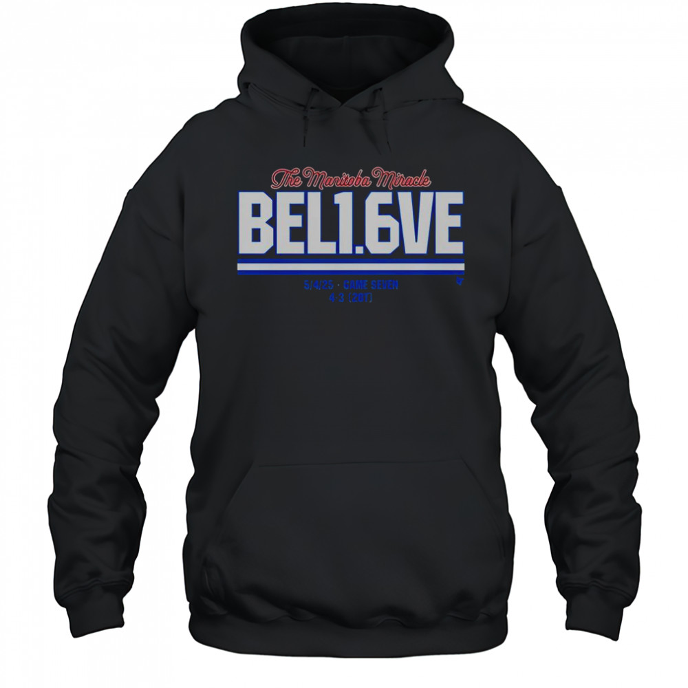 Winnipeg Jets The Manitoba Miracle Believe In 1.6 Seconds Left 54 Game Seven 4 3 20T T-Shirt Hoodie