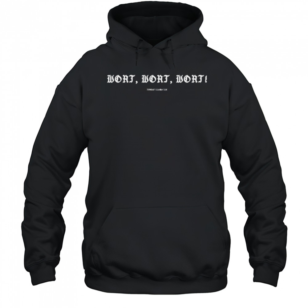 Wort Wort Wort Threat Llama T-shirt Hoodie