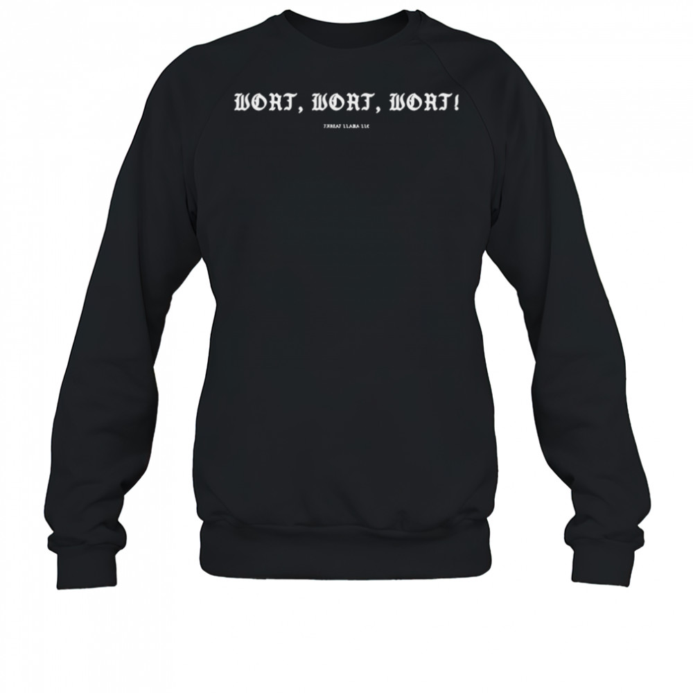 Wort Wort Wort Threat Llama T-shirt Sweatshirt