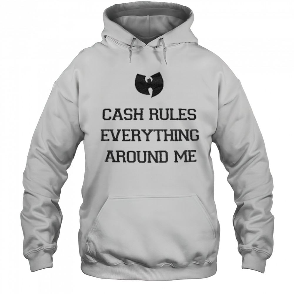 Wu-Tang Clan Cash Rules Everything Around Me T-shirt Hoodie