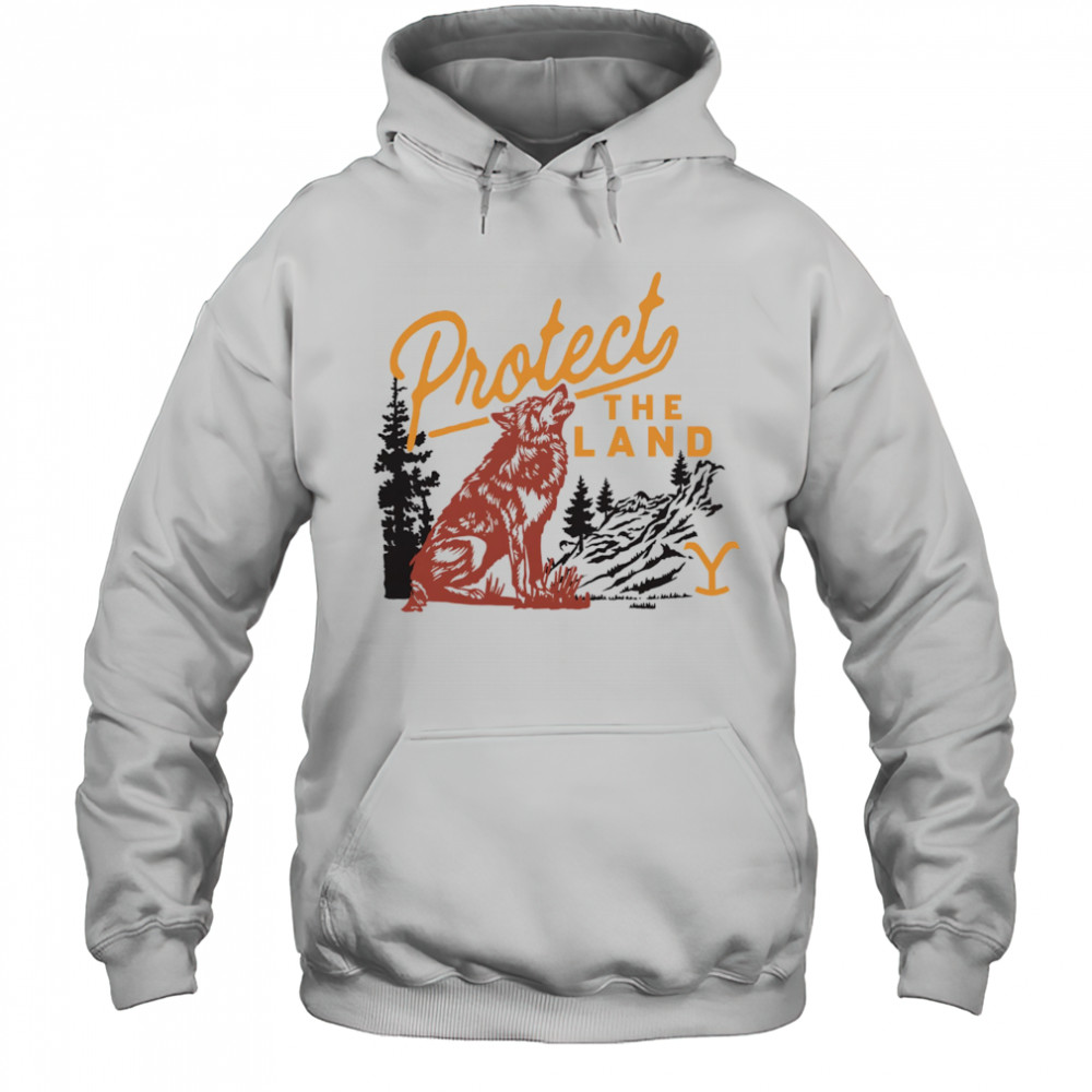 Yellowstone Protect the Land Wolf shirt Hoodie