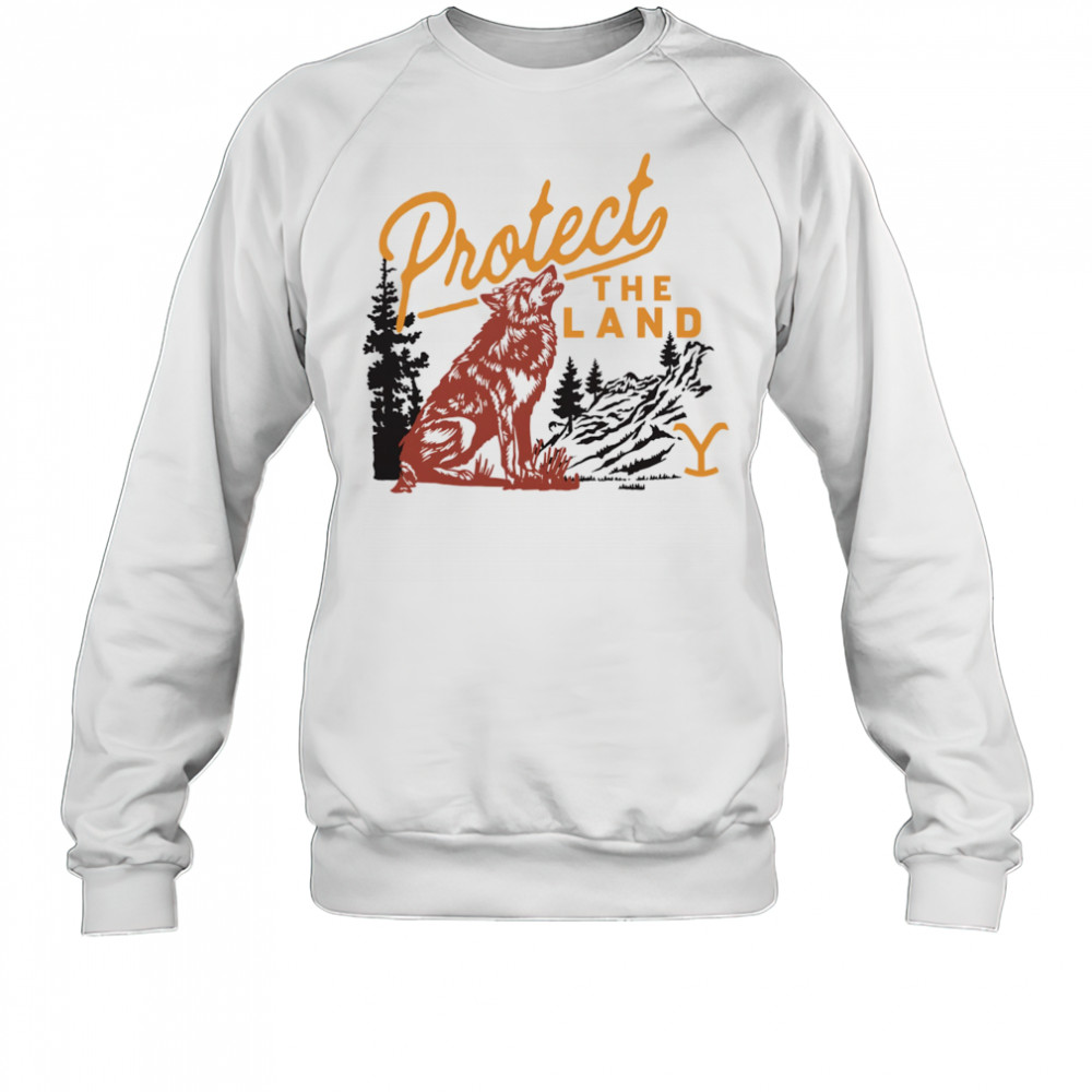 Yellowstone Protect the Land Wolf shirt Sweatshirt