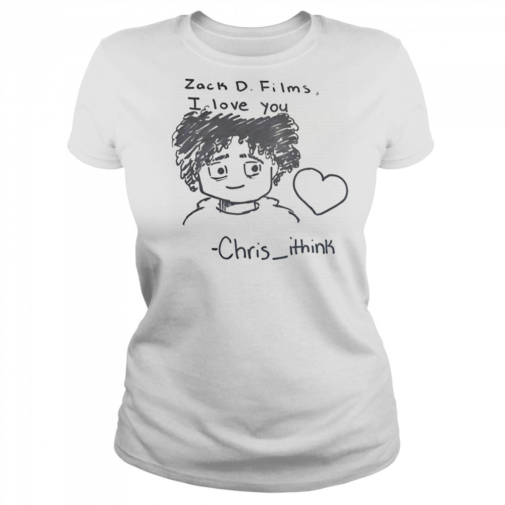 Zack D Films I love you Chris Ithink shirt Women's T-shirt