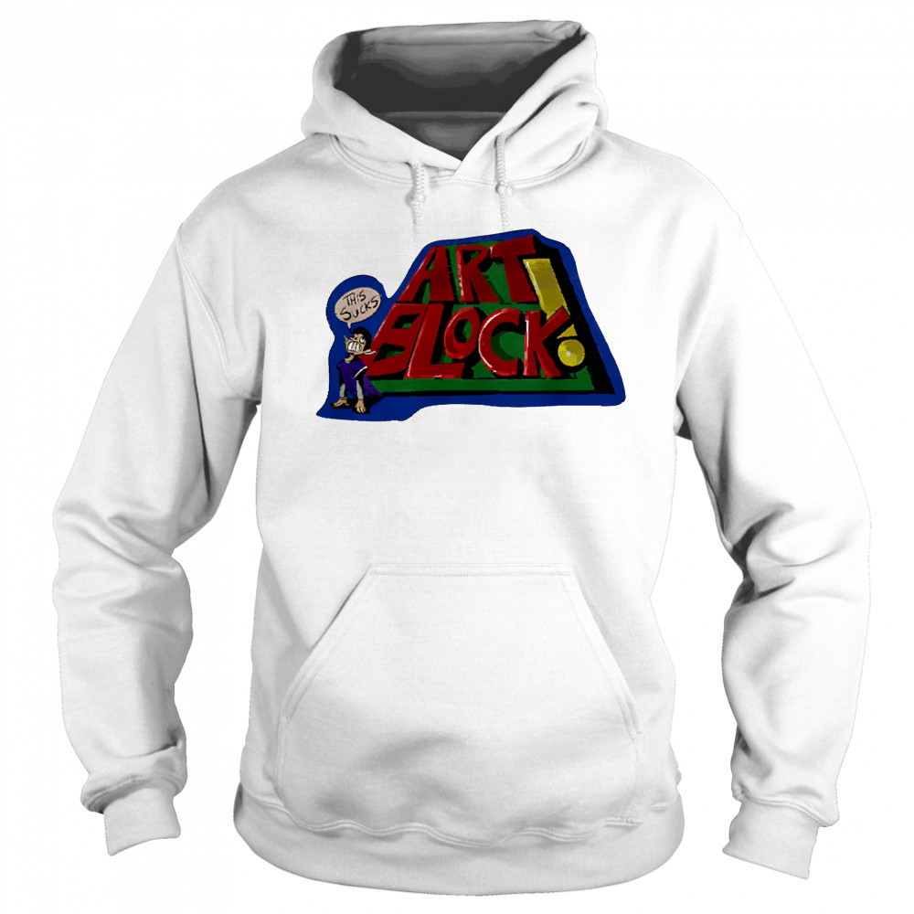 Art block this sucks graphic shirt Sweatshirt