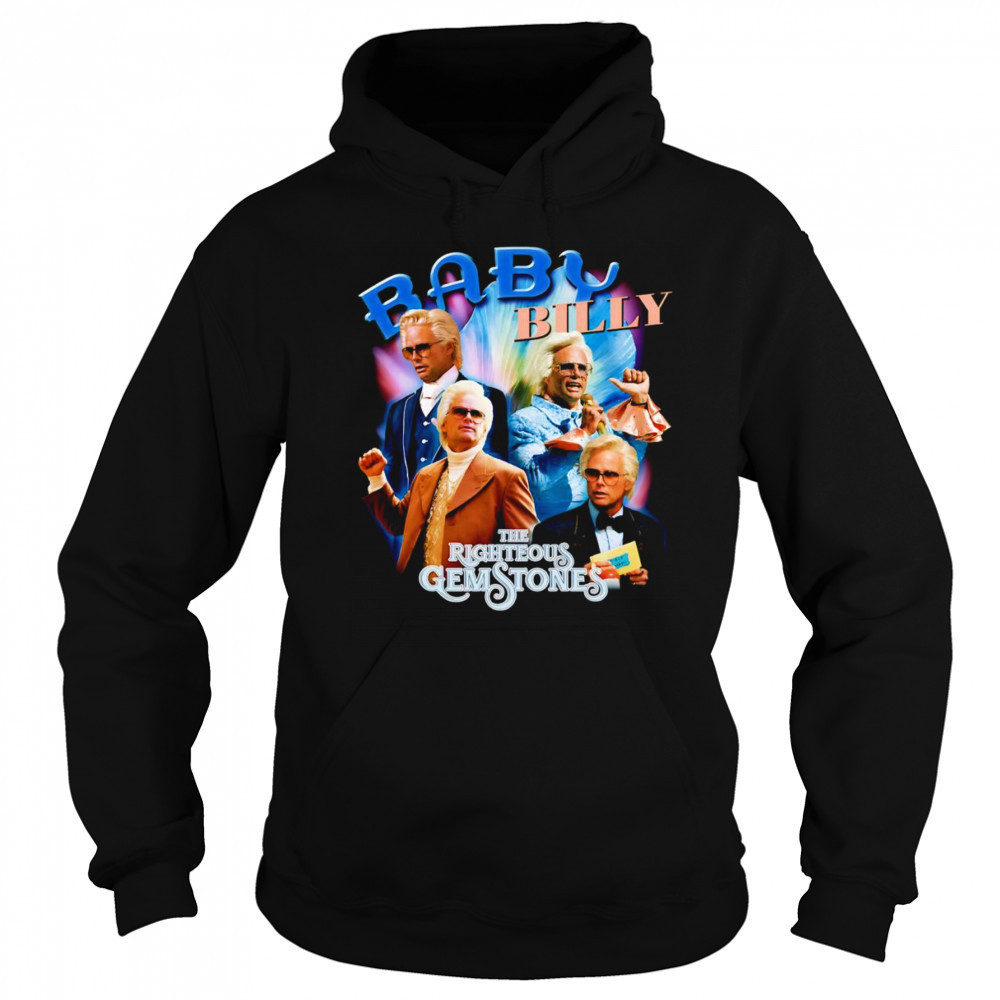 Baby Billy The Righteous Gemstones shirt Sweatshirt