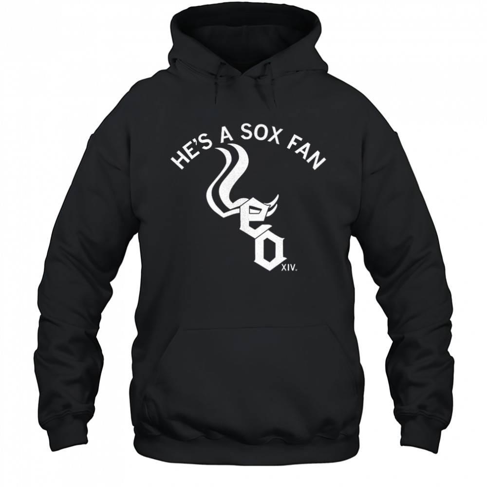 Chicago White Sox he’s a Sox fan shirt Hoodie