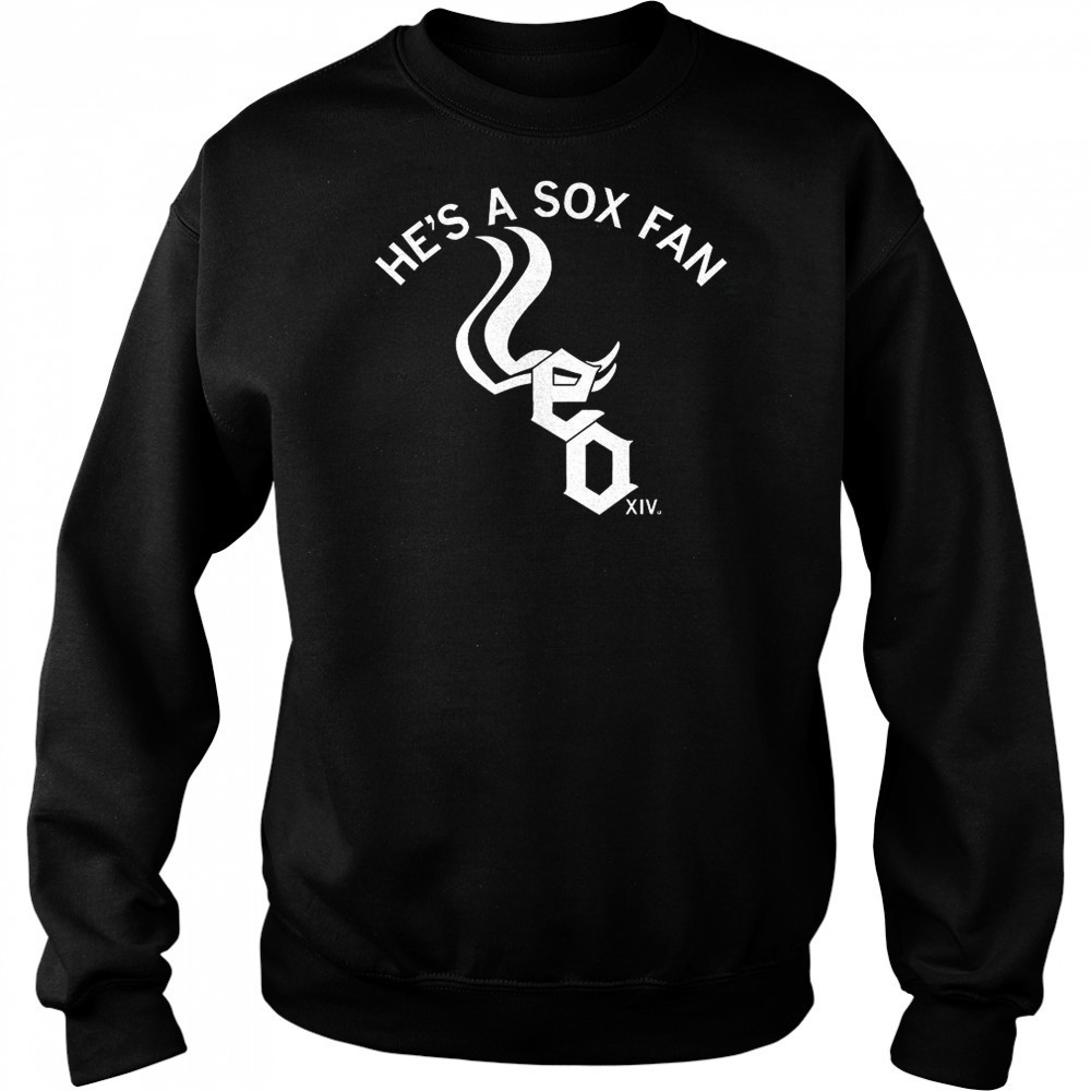 Chicago White Sox he’s a Sox fan shirt Hoodie