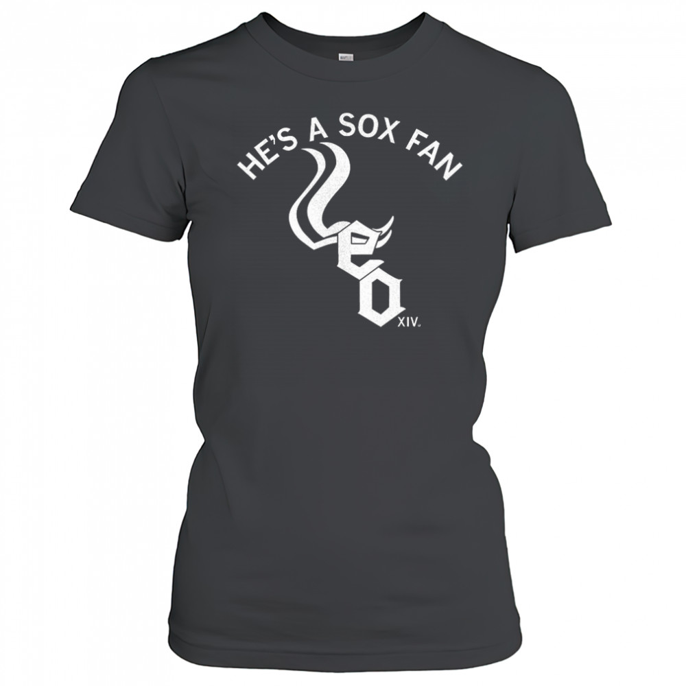 Chicago White Sox he’s a Sox fan shirt Women's T-shirt