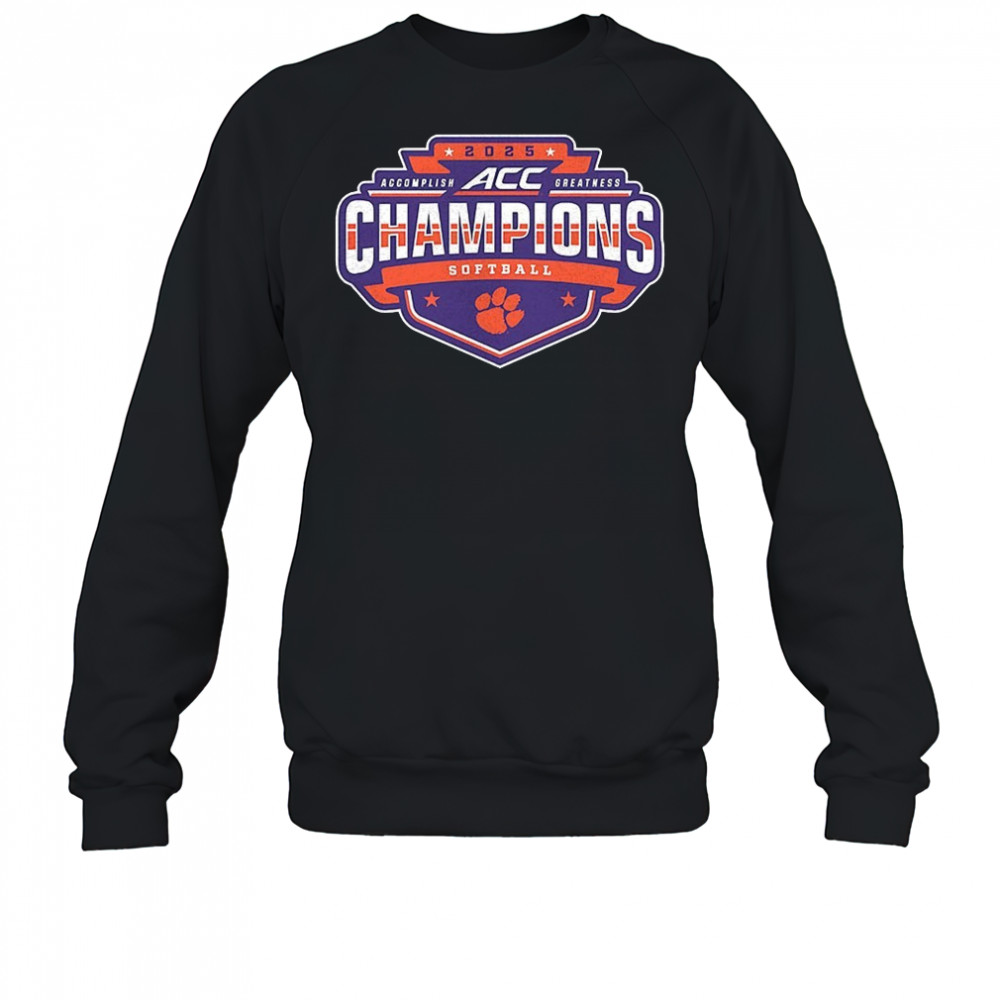 Clemson Tigers 2025 ACC Softball Conference Tournament Champions shirt Sweatshirt
