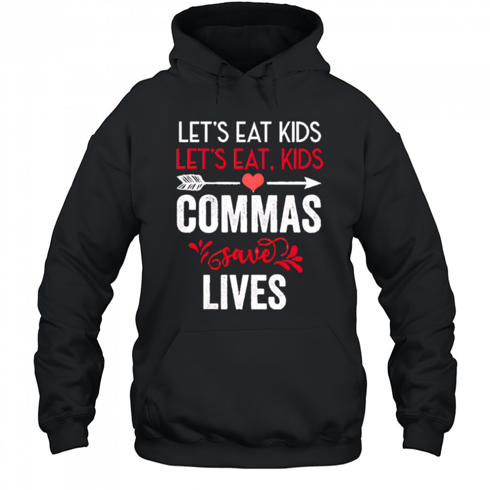 Commas save lives funny grammar shirt Hoodie