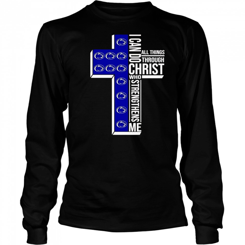 Cross I can do all things through Christ who strengthens me Penn State Nittany Lions shirt Long Sleeved