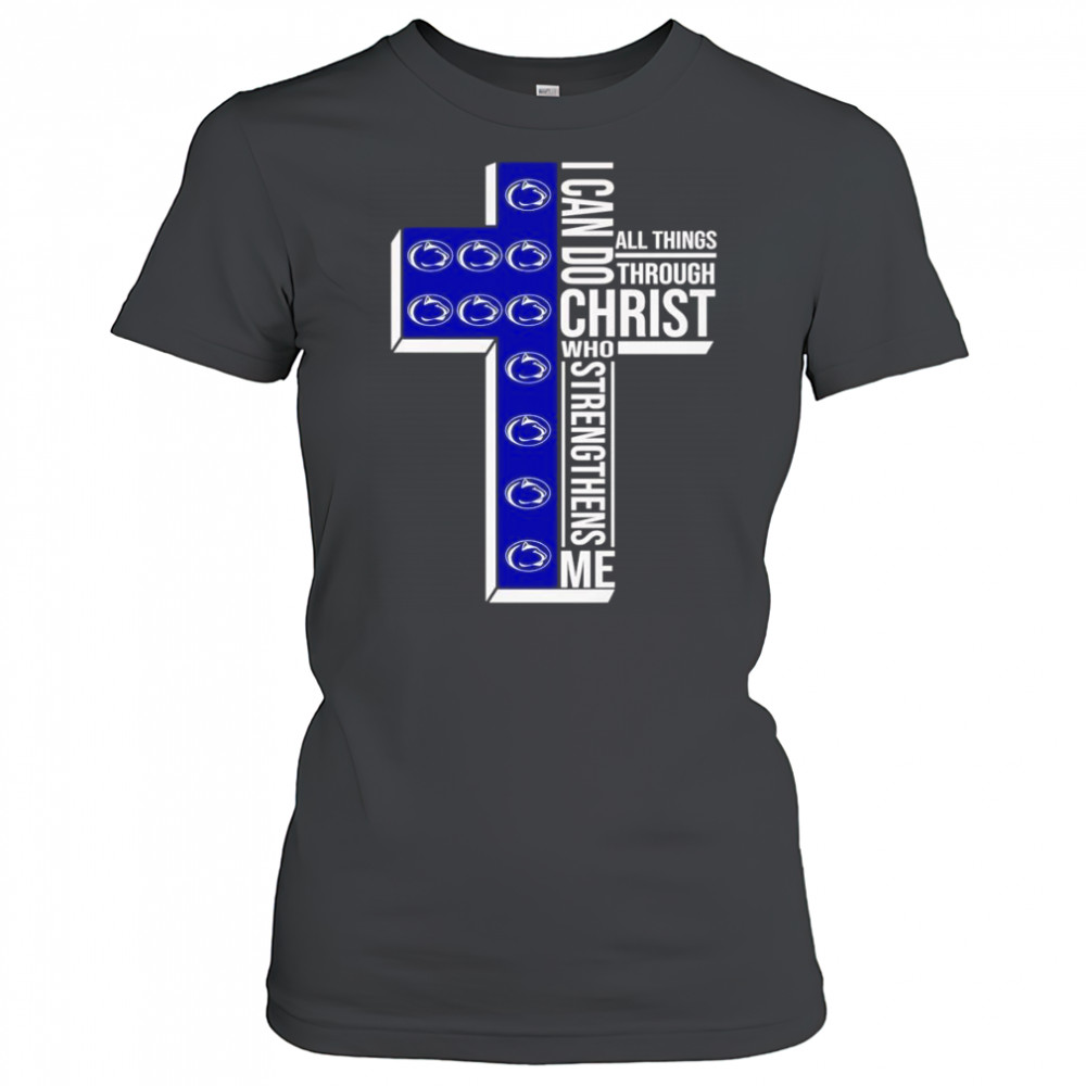 Cross I can do all things through Christ who strengthens me Penn State Nittany Lions shirt Women's T-shirt