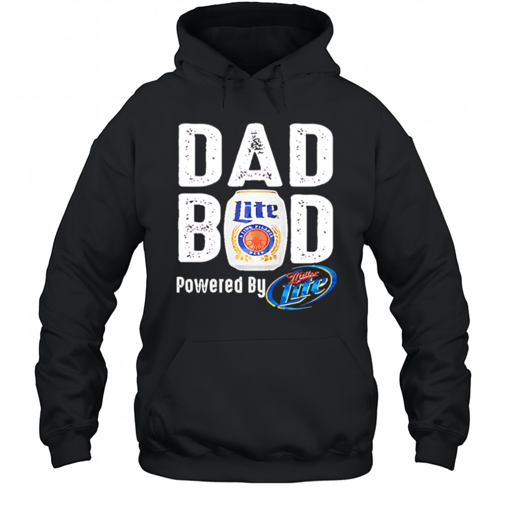Dad bod powered by miller lite shirt Hoodie
