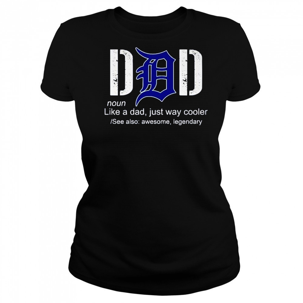 Detroit Tigers Dad noun definition like a dad just cooler father day shirt Women's T-shirt