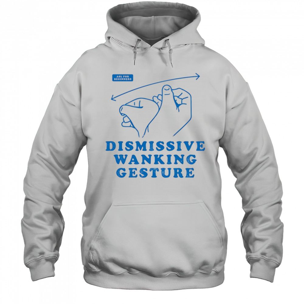 Dismissive wanking gesture shirt Hoodie