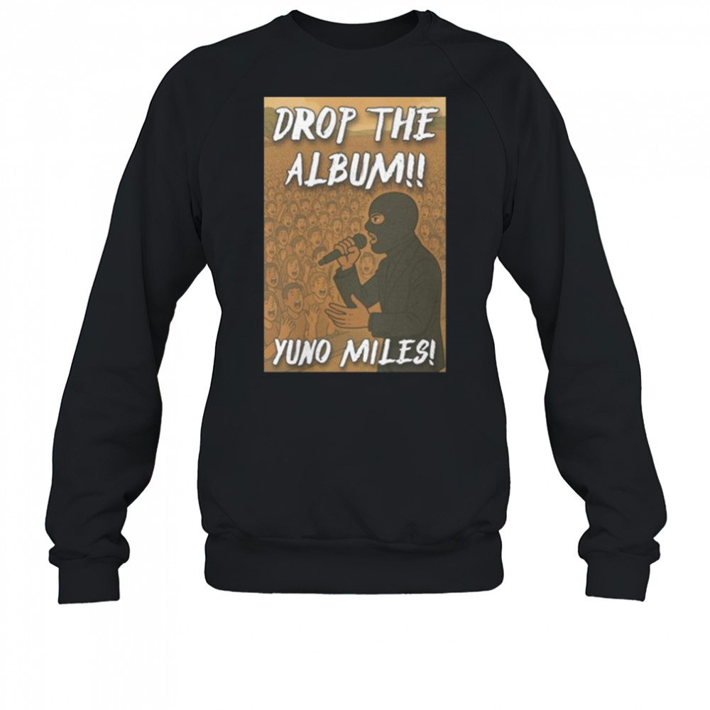 Drop The Album Yuno Miles 2025 t-shirt Sweatshirt