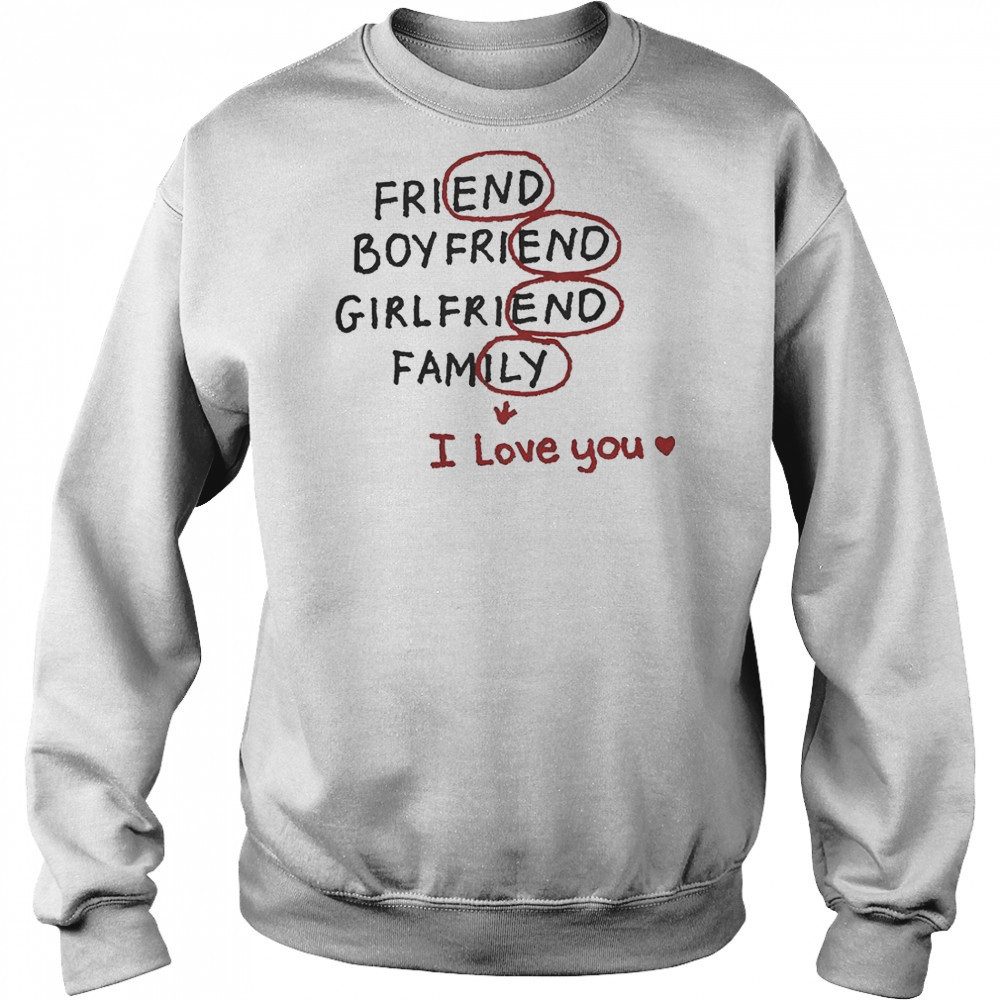 Friend Boyfriend Girlfriend Family I Love You T-Shirt Hoodie