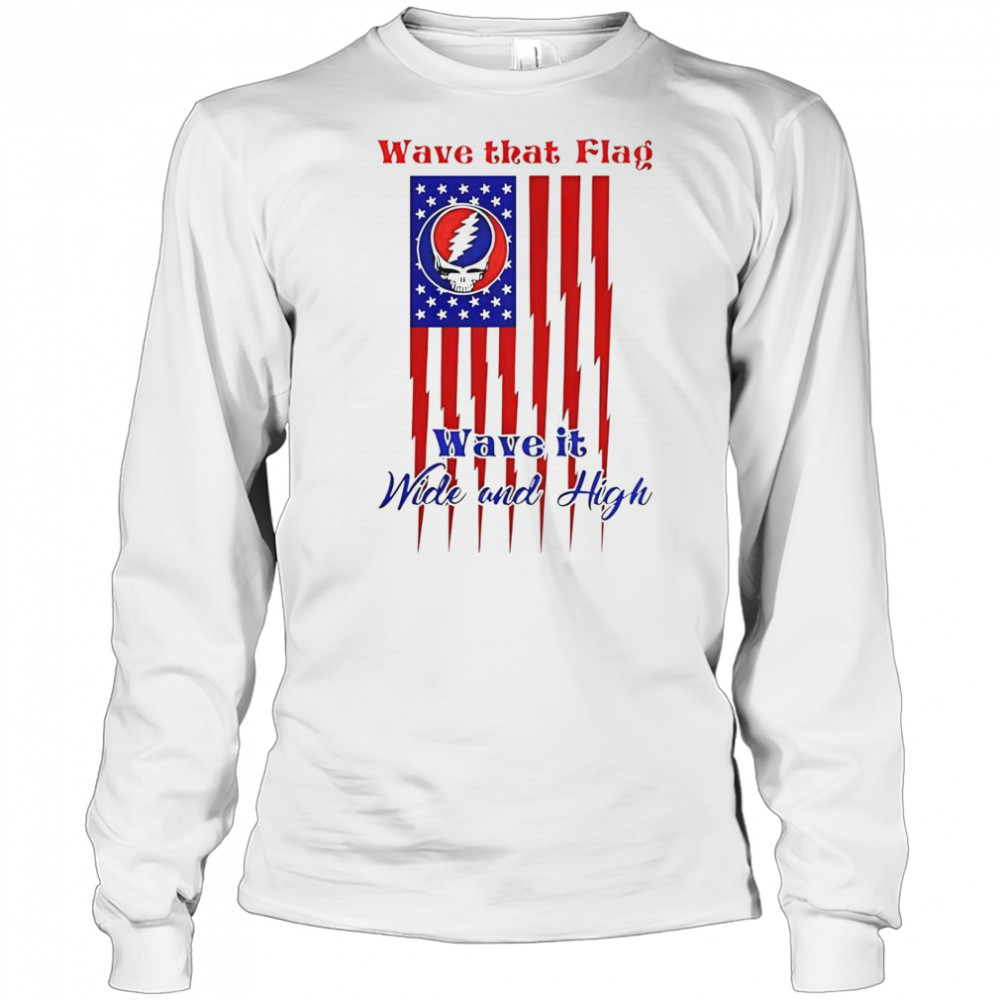 Grateful Dead Wave That Flag Wave It Wide And High Special T-Shirt Long Sleeved